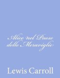 Portada de ALICE NEL PAESE DELLE MERAVIGLIE