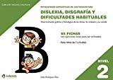 Portada de DIFICULTADES ESPECÍFICAS DE LECTOESCRITURA: DISLEXIA, DISGRAFÍA Y DIFICULTADES HABITUALES: NIVEL 2. DISCRIMINACIÓN GRÁFICA Y FONOLÓGICA DE LAS LETRAS: SU SÍMBOLO Y SU SONIDO. (LECTURA Y ESCRITURA)