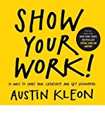 Portada de [(SHOW YOUR WORK!: 10 THINGS NOBODY TOLD YOU ABOUT GETTING DISCOVERED)] [ BY (AUTHOR) AUSTIN KLEON ] [JUNE, 2014]