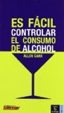 Portada de ES FACIL CONTROLAR EL CONSUMO DE ALCOHOL