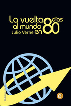 Portada de LA VUELTA AL MUNDO EN 80 D&Iacute;AS (COLECCI&Oacute;N BIBLIOTECA JULIO VERNE)