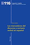 Portada de LOS MARCADORES DEL DISCURSO Y CORTESIA VERBAL EN ESPANOL (LINGUISTIC INSIGHTS: STUDIES IN LANGUAGE AND COMMUNICATION)