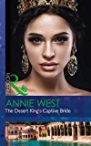 Portada de THE DESERT KING'S CAPTIVE BRIDE (WEDLOCKED!, BOOK 85)