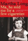 Portada de MA, HE SOLD ME FOR A FEW CIGARETTES: A MEMOIR OF DUBLIN IN THE 1950S