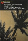 Portada de EVOLUCIÓN PALEOAMBIENTAL DE LOS PUERTOS Y FONDEADEROS ANTIGUOS EN EL MEDITERRÁNEO OCCIDENTAL. ATTI DEL SEMINARIO (ALICANTE, 14-15 NOVEMBRE 2003). EDIZ. MULTILINGUE