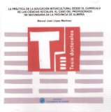 Portada de LA PRÁCTICA DE EDUCACIÓN INTERCULTURAL DESDE EL CURRÍCULO DE LAS CIENCIAS SOCIALES. EL CASO DEL PROFESORADO DE SECUNDARIA EN LA