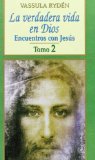 Portada de LA VERDADERA VIDA EN DIOS, 2: ENCUENTROS CON JESÚS. CUADERNOS 17-28