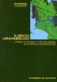 Portada de EL ESPACIO LATINOAMERICANO: CAMBIO ECONOMICO Y GESTION URBANA EN LA ERA DE LA GLOBALIZACION