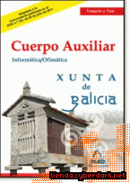 Portada de CUERPO AUXILIAR DE LA XUNTA DE GALICIA. TEMARIO Y TEST DE LA PARTE INFORMÁTICA/OFIMÁTICA - EBOOK