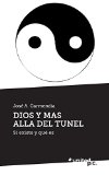 Portada de DIOS Y MAS ALLA DEL TUNEL: SI EXISTE Y QUÉ ES