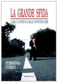 Portada de LA GRANDE SFIDA. LA MIA VITA CONTRO IL MALE DEI NOSTRI GIORNI