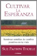 Portada de CULTIVAR LA ESPERANZA: SEMBRA SEMILLAS DE CAMBIO POSITIVO EN TU VIDA