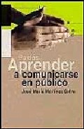 Portada de APRENDER A COMUNICARSE EN PUBLICO: GUIA PRACTICA