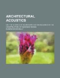 Portada de ARCHITECTURAL ACOUSTICS; OR, THE SCIENCE OF SOUND APPLICATION REQUIRED IN THE CONSTRUCTION OF AUDIENCE ROOMS