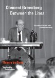 Portada de CLEMENT GREENBERG BETWEEN THE LINES: INCLUDING A DEBATE WITH CLEMENT GREENBERG