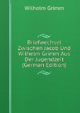 Portada de BRIEFWECHSEL ZWISCHEN JACOB UND WILHELM GRIMM AUS DER JUGENDZEIT (GERMAN EDITION)