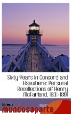 Portada de SIXTY YEARS IN CONCORD AND ELSEWHERE: PERSONAL RECOLLECTIONS OF HENRY MCFARLAND, 1831-1891