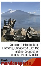 Portada de REMAINS, HISTORICAL AND LITERARY, CONNECTED WITH THE PALATINE COUNTIES OF LANCASTER AND CHESTER