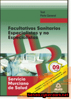 Portada de FACULTATIVOS SANITARIOS ESPECIALISTAS Y NO ESPECIALISTAS DEL SERVICIO MURCIANO DE SALUD. TEST PARTE GENERAL - EBOOK