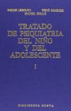 Portada de TRATADO DE PSIQUIATRÍA DEL NIÑO Y DEL ADOLESCENTE (I). INTRODUCCIÓN A LA PSIQUIATRÍA Y AL ADOLESCENTE