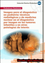 Portada de IMAGEN PARA EL DIAGNÓSTICO EN PEDIATRÍA: TÉCNICAS RADIOLÓGICAS Y DE MEDICINA NUCLEAR EN EL  DIAGNÓSTICO POR IMAGEN EN LOS TUMORES INFANTILES Y EN OTRAS PATOLOGÍAS DE INTERÉS - EBOOK