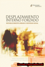 Portada de DESPLAZAMIENTO INTERNO FORZADO, RESTABLECIMIENTO URBANO E IDENTIDAD SOCIAL - EBOOK