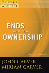 Portada de A CARVER POLICY GOVERNANCE GUIDE, ENDS AND THE OWNERSHIP