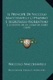 Portada de IL PRINCIPE DI NICCOLO MACCHIAVELLI CITTADINO E SEGRETARIO FIGRENTINO: E LA MENTE DI UN UOMO DI STATO (1849)