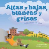 Portada de ALTAS Y BAJAS, BLANCAS Y GRISES: UN LIBRO SOBRE LAS NUBES (CIENCIA ASOMBROSA: EXPLOREMOS EL ESPACIO (AMAZING SCIENCE: E)