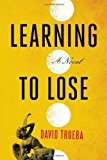 Portada de LEARNING TO LOSE BY DAVID TRUEBA (2010-06-22)