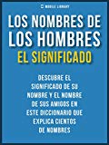 Portada de LOS NOMBRES DE LOS HOMBRES - EL SIGNIFICADO: DESCUBRE EL SIGNIFICADO DE SU NOMBRE
