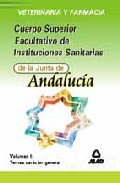 Portada de CUERPO SUPERIOR FACULTATIVO DE INSTITUCIONES SANITARIAS DE LA JUNTA DE ANDALUCIA. VETERINARIA Y FARMACIA: TEMARIO GENERAL DE SALUD PUBLICA Y SISTEMAS SANITARIOS