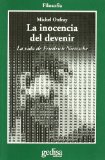 Portada de LA INOCENCIA DEL DEVENIR: LA VIDA DE FRIEDRICH NIETZSCHE