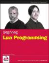 Portada de BEGINNING LUA PROGRAMMING (PROGRAMMER TO PROGRAMMER)