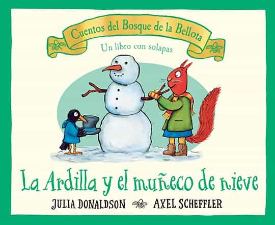 Portada de LA ARDILLA Y EL MUÑECO DE NIEVE (CUENTOS DEL BOSQUE DE LA BELLOTA )