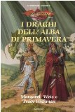 Portada de I DRAGHI DELL'ALBA DI PRIMAVERA. LE CRONACHE. DRAGONLANCE: 3 (FANTASY)