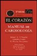 Portada de MANUAL DE CARDIOLOGIA: EL CORAZON