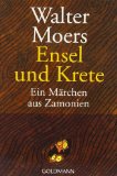 Portada de ENSEL UND KRETE: EIN MÄRCHEN AUS ZAMONIEN VON HILDEGUNST VON MYTHENMETZ. MIT ERLÄUTERUNGEN AUS DEM LEXIKON DER ERKLÄRUNGSBEDÜRFTIGEN WUNDER, ... UMGEBUNG VON PROFESSOR DR. ABDUL NACHTIGALLER