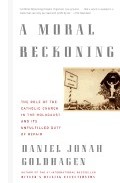 Portada de A MORAL RECKONING: THE ROLE OF THE CATHOLIC CHURCH IN THE HOLOCAUST AND ITS UNFULFILLED DUTY TO REPAIR