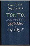 Portada de TONTO, MUERTO, BASTARDO E INVISIBLE