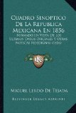 Portada de CUADRO SINOPTICO DE LA REPUBLICA MEXICANA EN 1856: FORMADO EN VISTA DE LOS ULTIMOS DATOS OFICIALES Y OTRAS NOTICAS FIDEDIGNAS (1856)