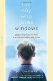 Portada de THE BOY WHO LOVED WINDOWS: OPENING THE HEART AND MIND OF A CHILD THREATENED WITH AUTISM REPRINT EDITION BY STACEY, PATRICIA PUBLISHED BY DA CAPO PRESS (2004)