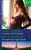 Portada de HIS MISTRESS WITH TWO SECRETS: HIS MISTRESS WITH TWO SECRETS / THE ARGENTINIAN'S VIRGIN CONQUEST (MILLS & BOON MODERN) (THE SAUVETERRE SIBLINGS, BOOK 2)