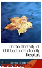 Portada de ON THE MORTALITY OF CHILDBED AND MATERNITY HOSPITALS