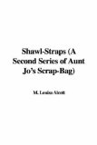 Portada de SHAWL-STRAPS (A SECOND SERIES OF AUNT JO'S SCRAP-BAG)