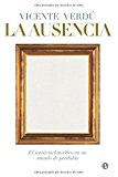 Portada de AUSENCIA, LA - EL SENTIR MELANCOLICO EN UN MUNDO DE PERDIDAS (ENSAYO (LA ESFERA))