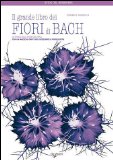 Portada de IL GRANDE LIBRO DEI FIORI DI BACH (SALUTE FISICA E MENTALE)