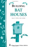 Portada de BUILDING BAT HOUSES: STOREY'S COUNTRY WISDOM BULLETIN A-178