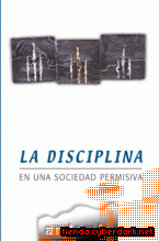 Portada de LA DISCIPLINA EN UNA SOCIEDAD PERMISIVA - EBOOK