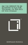 Portada de AM I AN ATHEIST OR AN AGNOSTIC? A PLEA FOR TOLERANCE IN THE FACE OF NEW DOGMAS